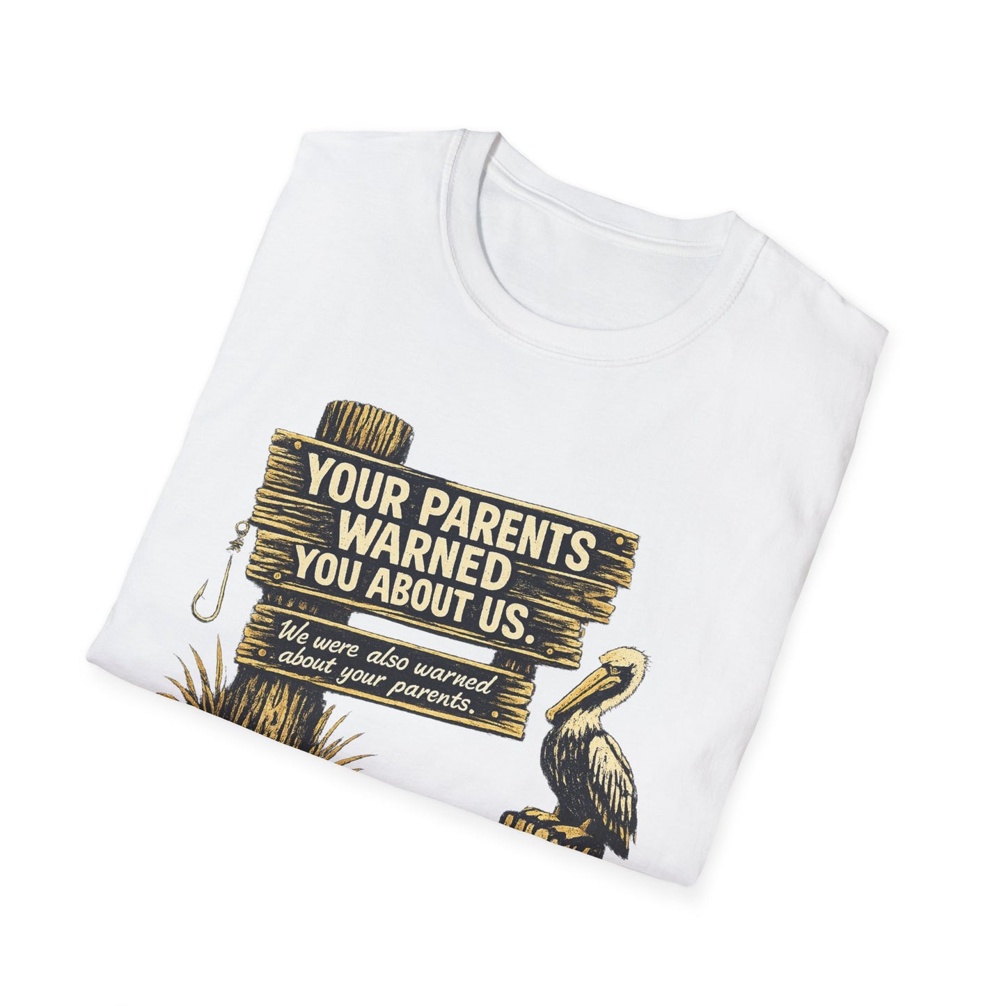 Your Parents Warned You About Us. Pelican Tee.