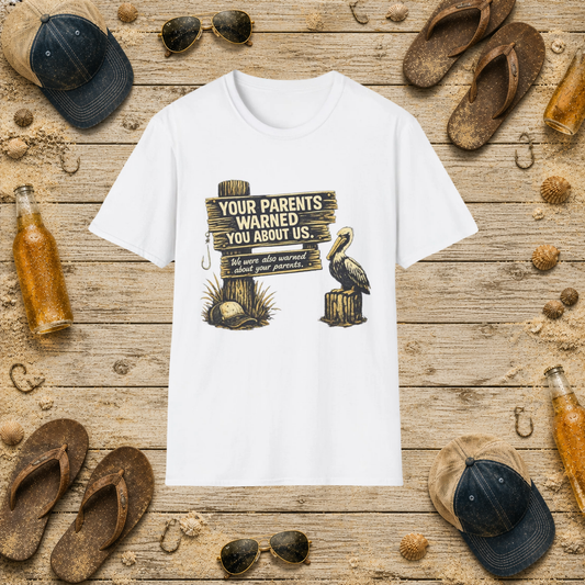 Your Parents Warned You About Us. Pelican Tee.